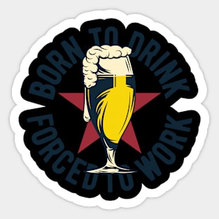 Beer Born To Drink Sticker